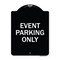 Signmission Event Parking Only Heavy-Gauge Aluminum Architectural Sign, 24" x 18", BW-1824-24075 A-DES-BW-1824-24075 - alternate 1